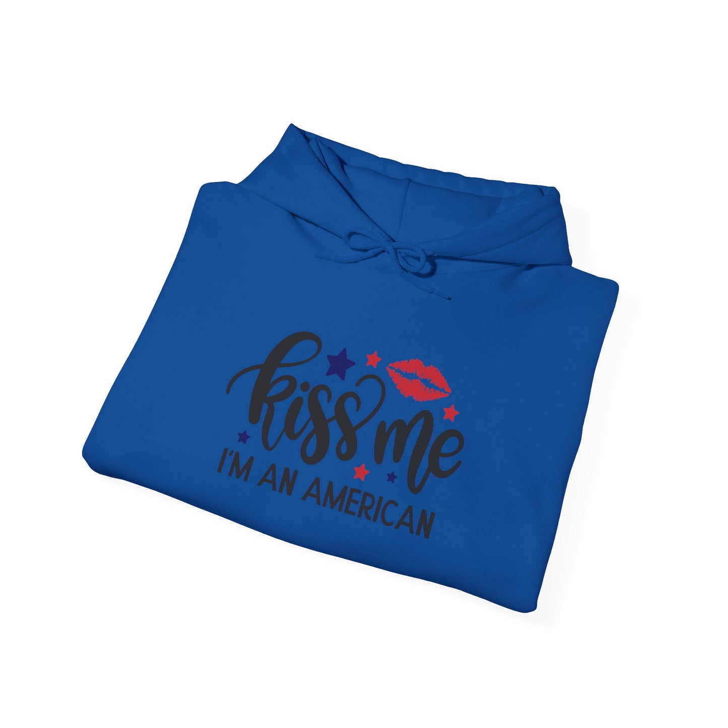 Kiss Me, I'm True American - Hooded Sweatshirt
