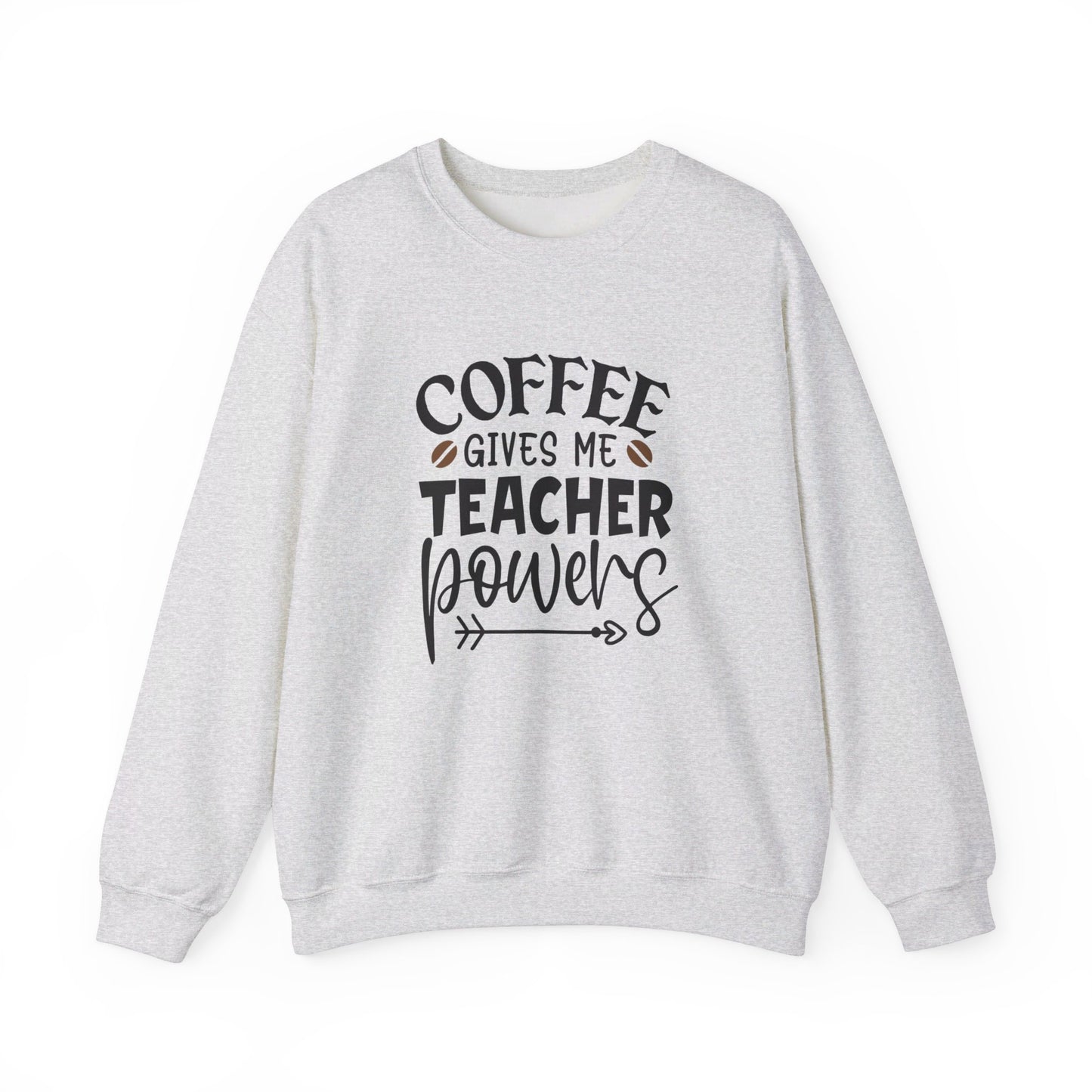 Coffee Gives Me Teacher Power - Sweatshirt