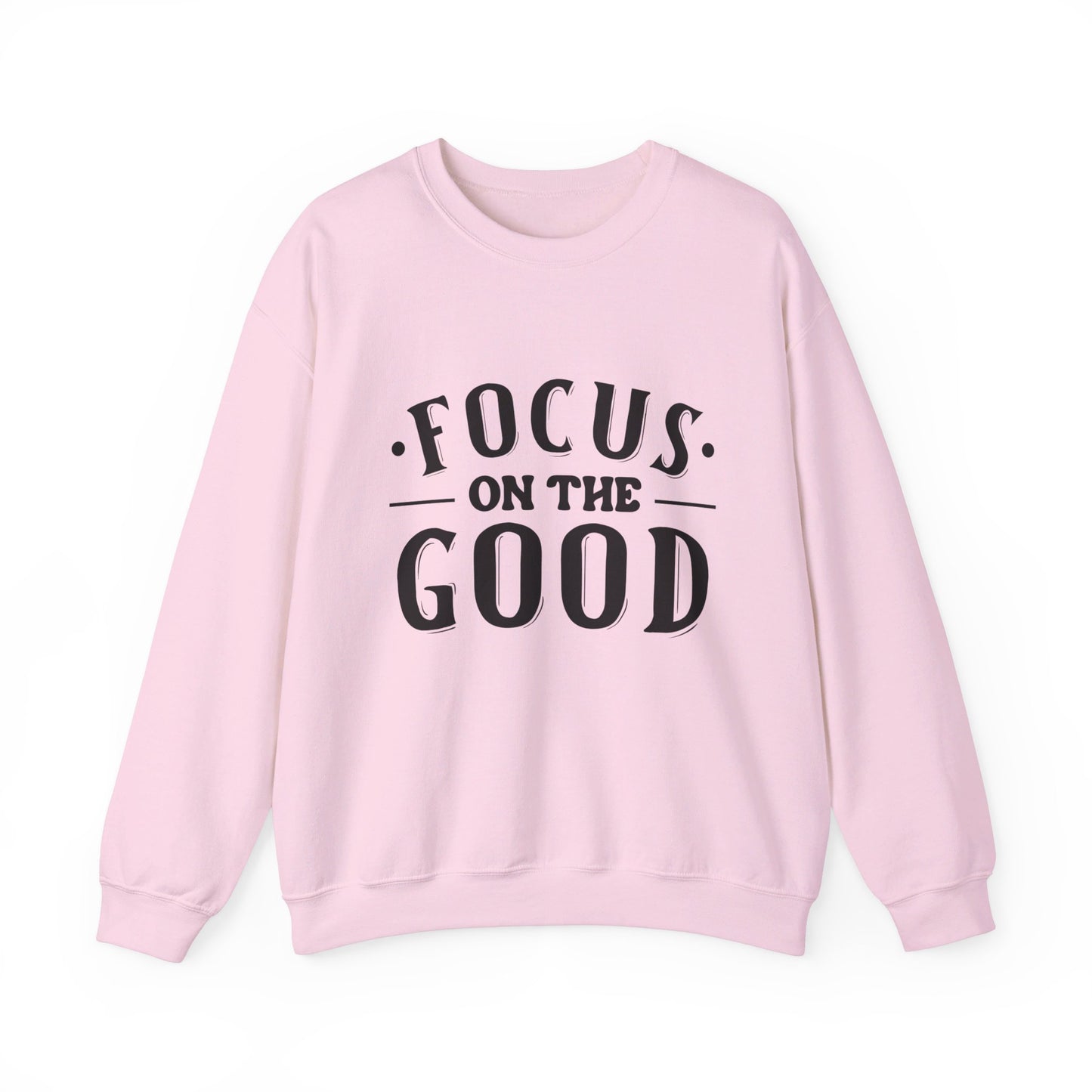 Focus On The Good - Crewneck Sweatshirt