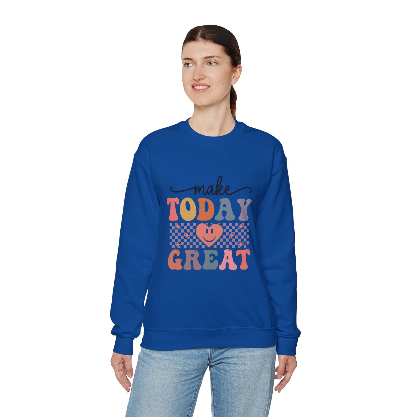 Make Today Great - Sweatshirt
