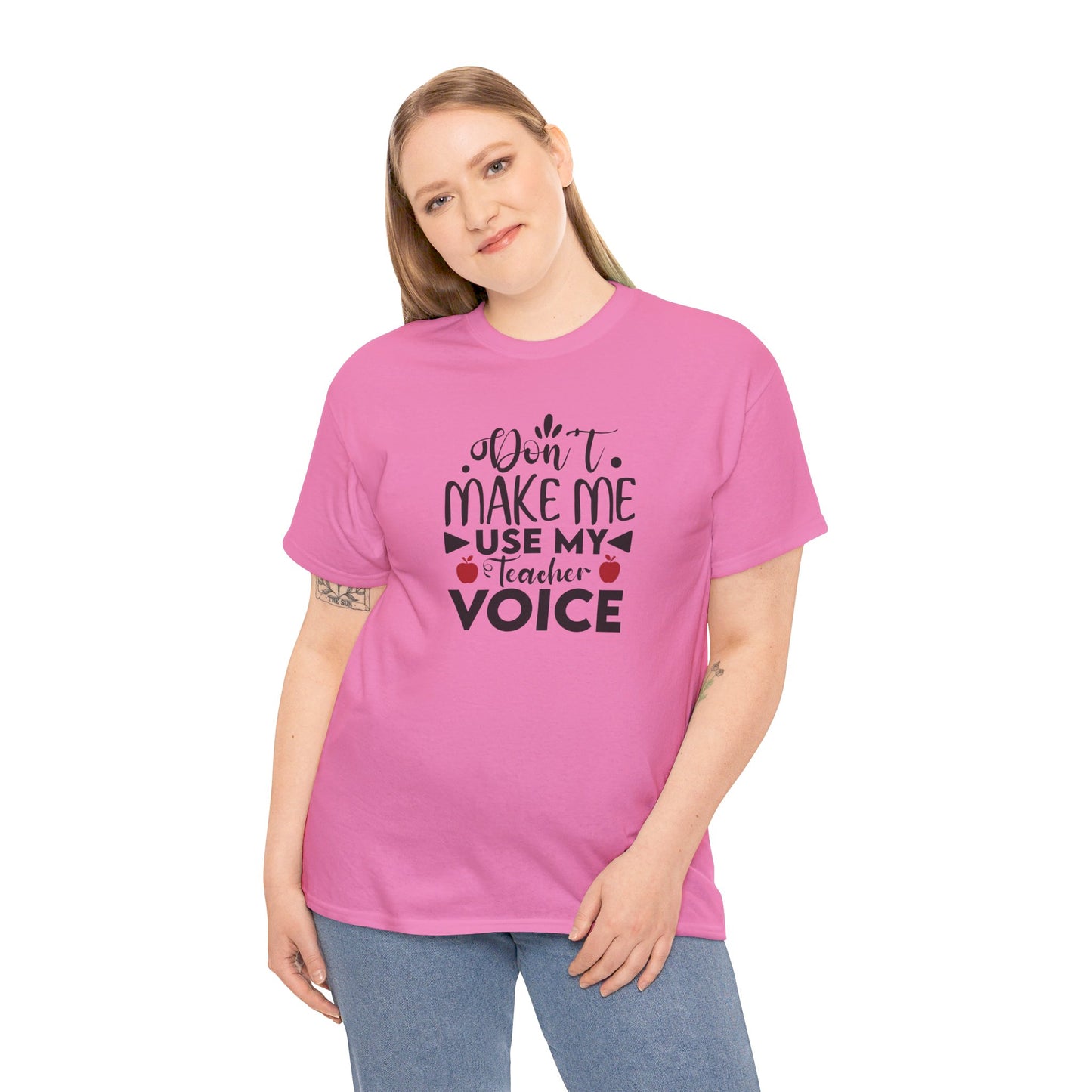 Don't Make Me, Use My Teacher Voice - T-Shirt
