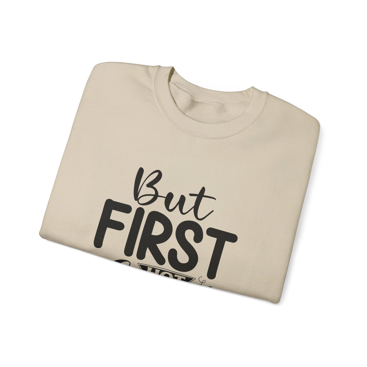 But First Hot Cocoa - Sweatshirt