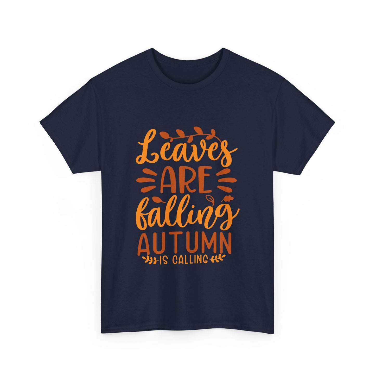 Leaves Are Falling, Autumn Is Calling T-Shirt