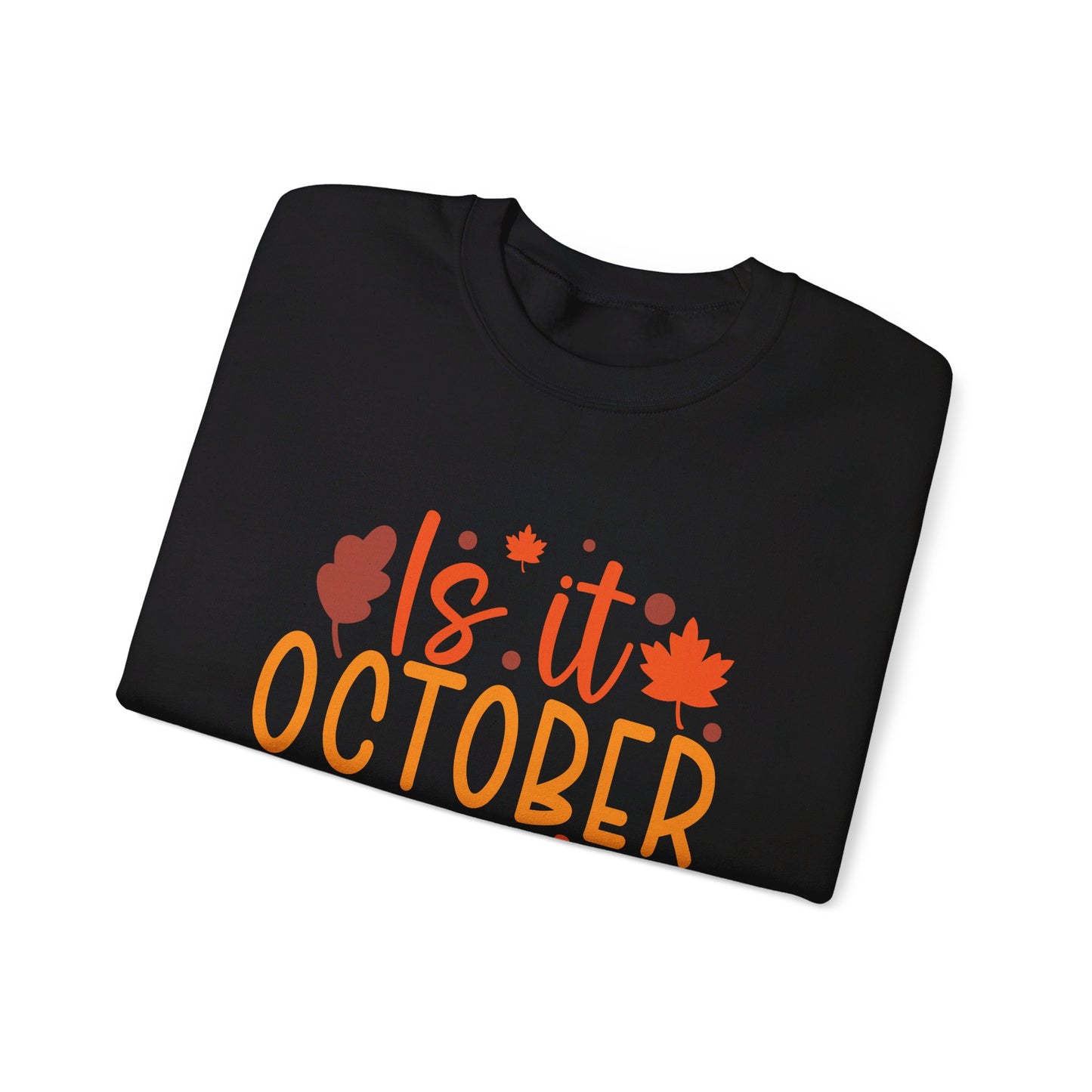 Is It October Yet - Crewneck Sweatshirt