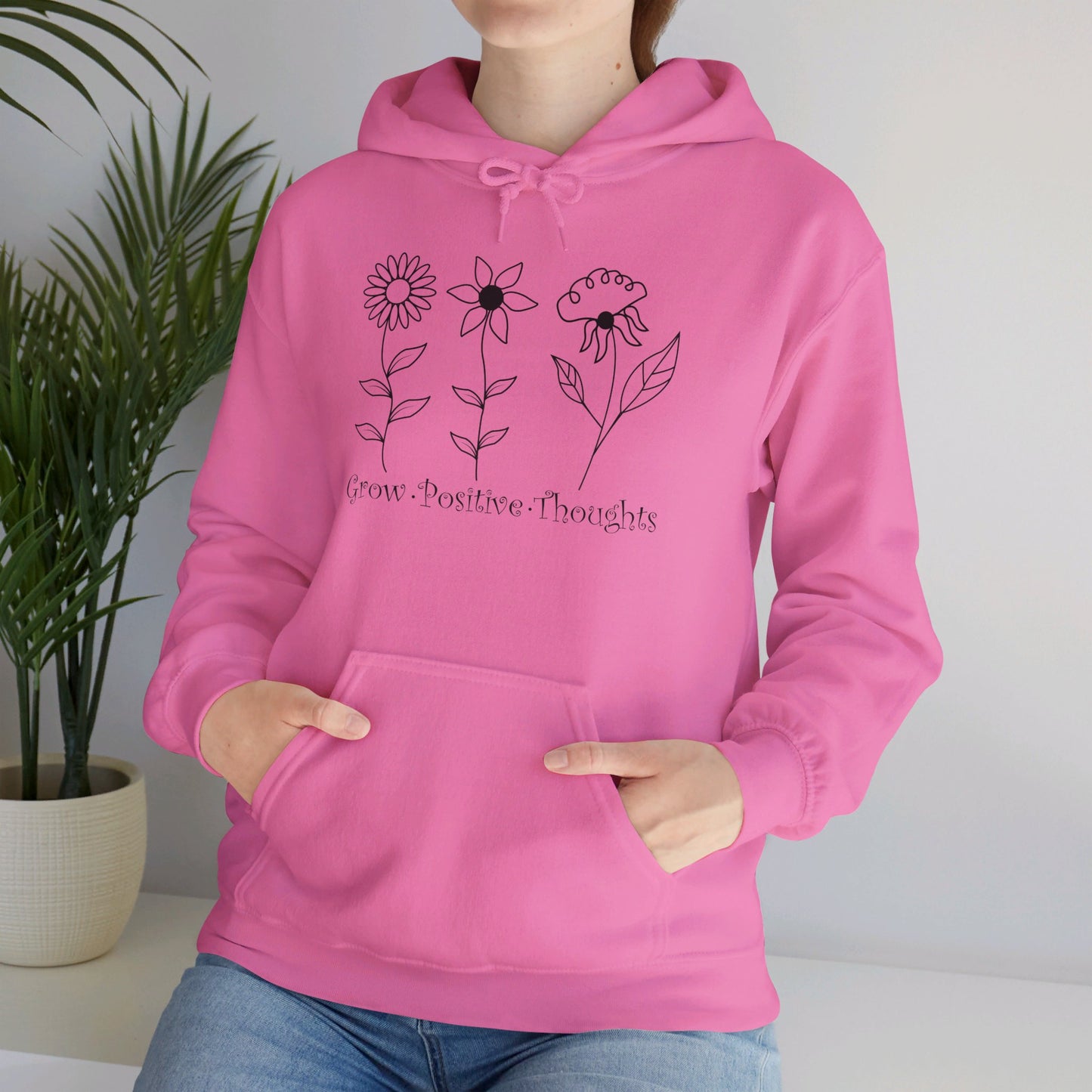 Grow Positive Thoughts - Hooded Sweatshirt