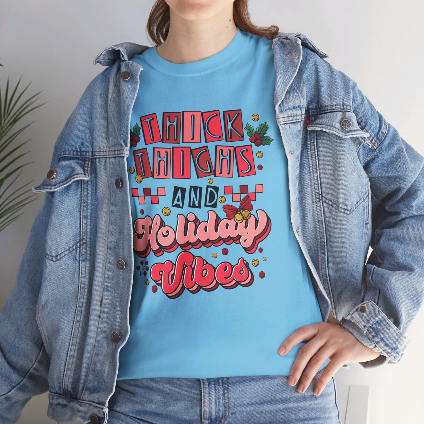 Thick Thighs, Embrace Holiday Vibes - T-Shirt