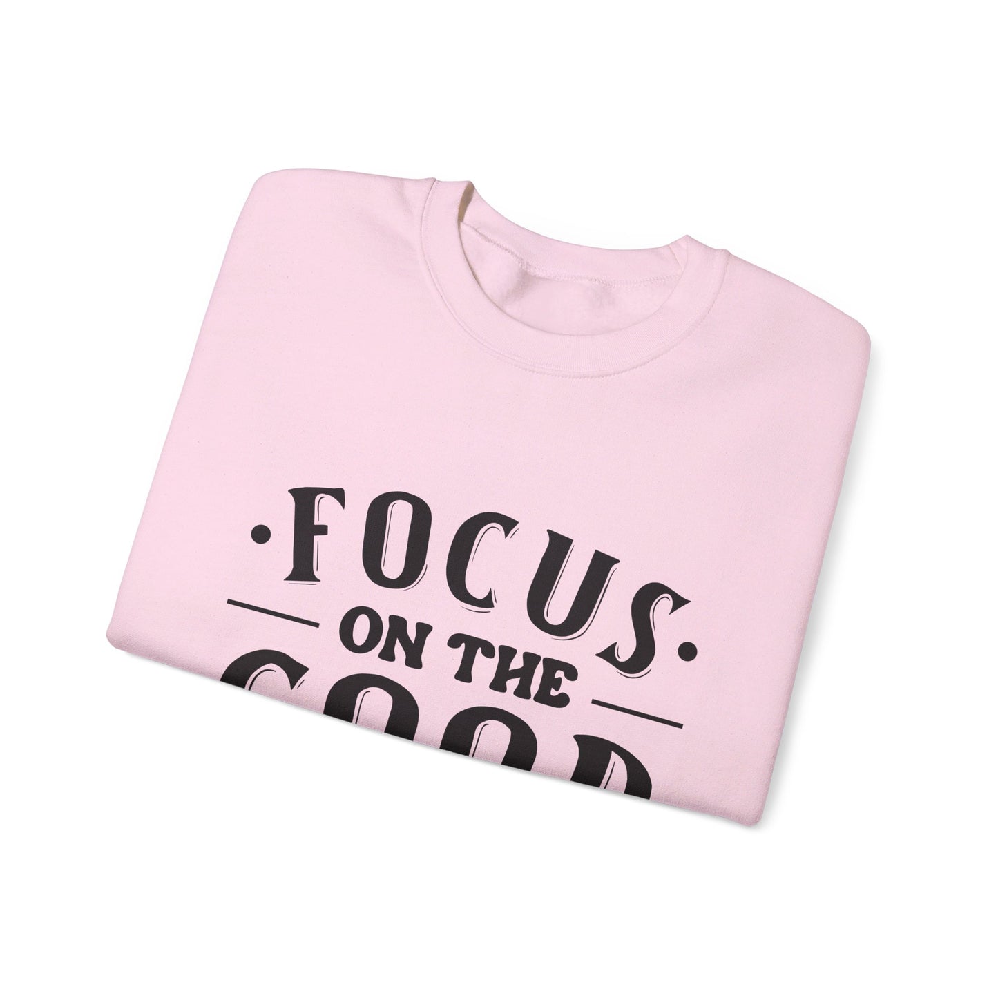 Focus On The Good - Crewneck Sweatshirt