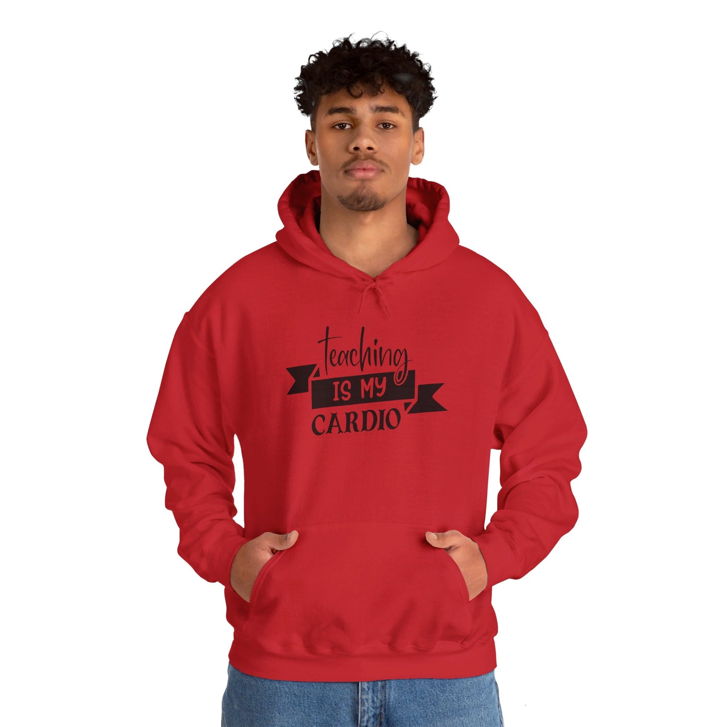 Teaching Is My Cardio - Hooded Sweatshirt