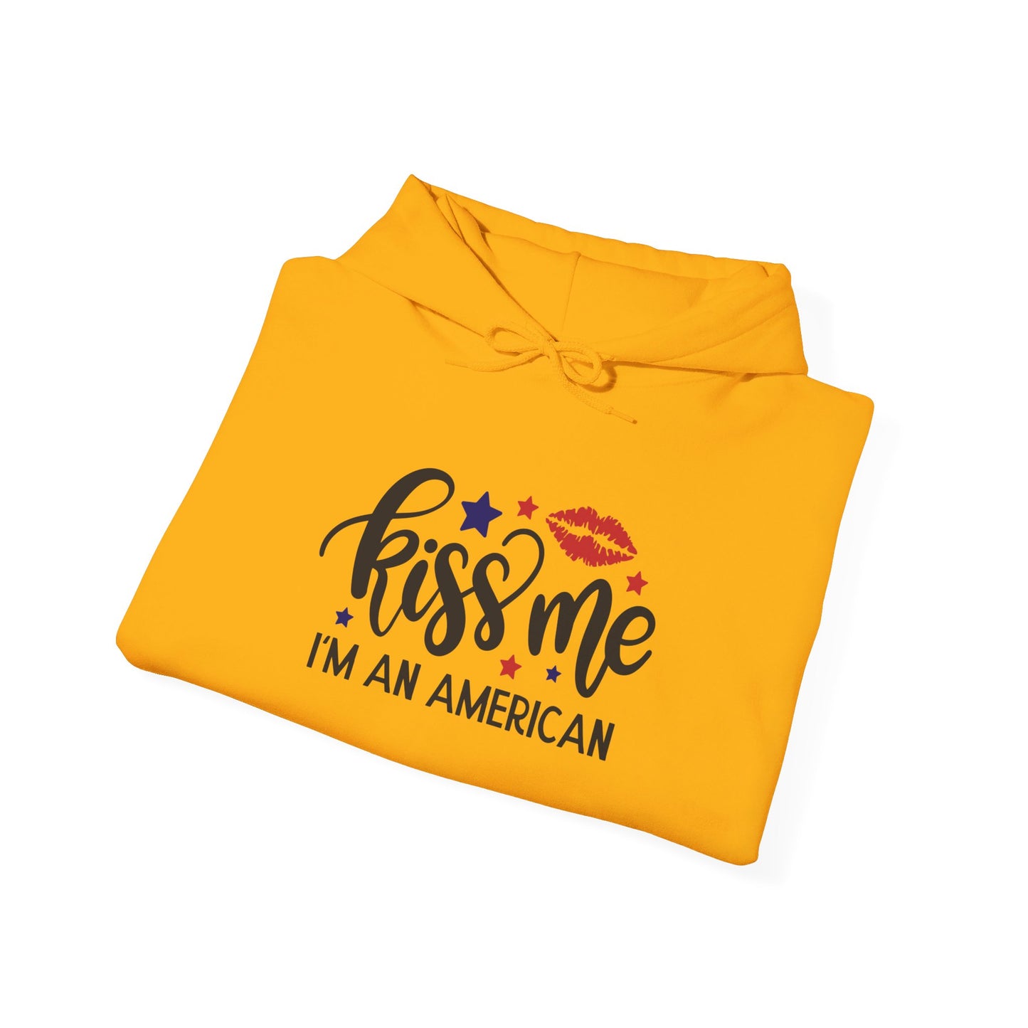 Kiss Me, I'm True American - Hooded Sweatshirt
