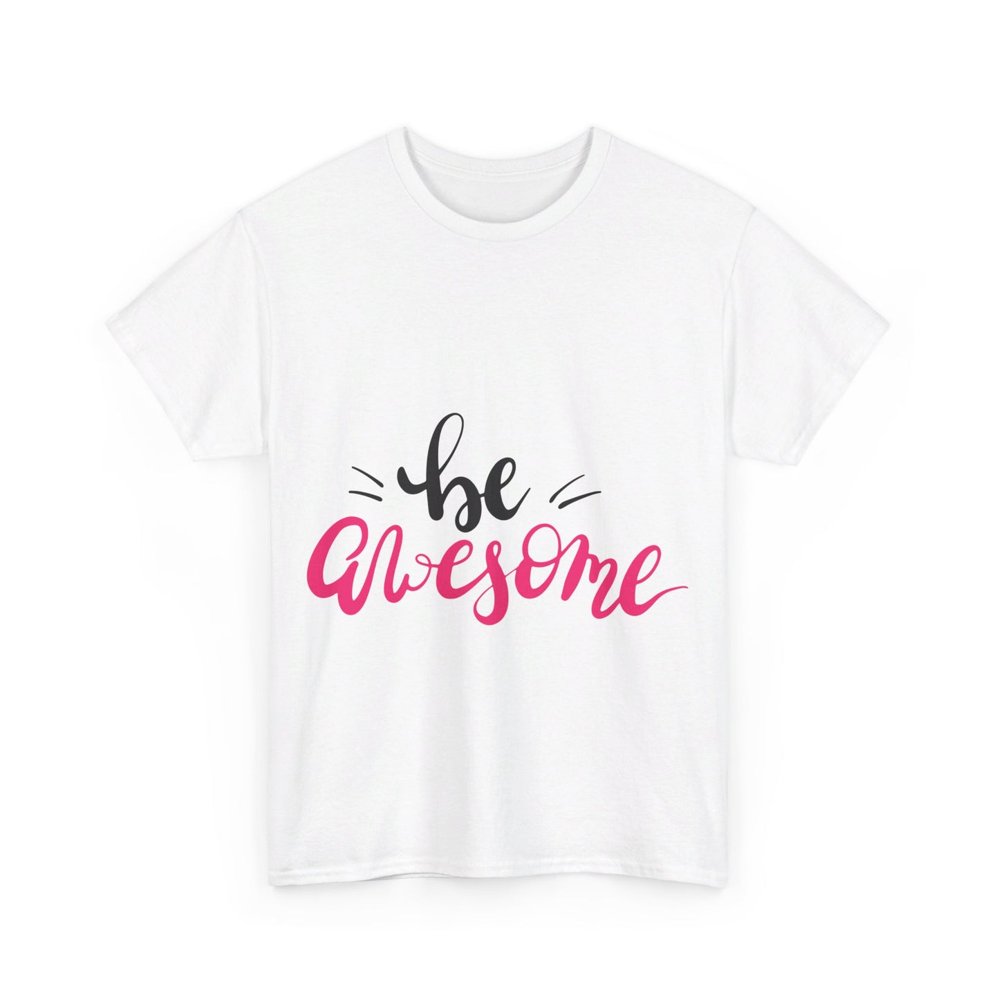 Be Awesome T-Shirt