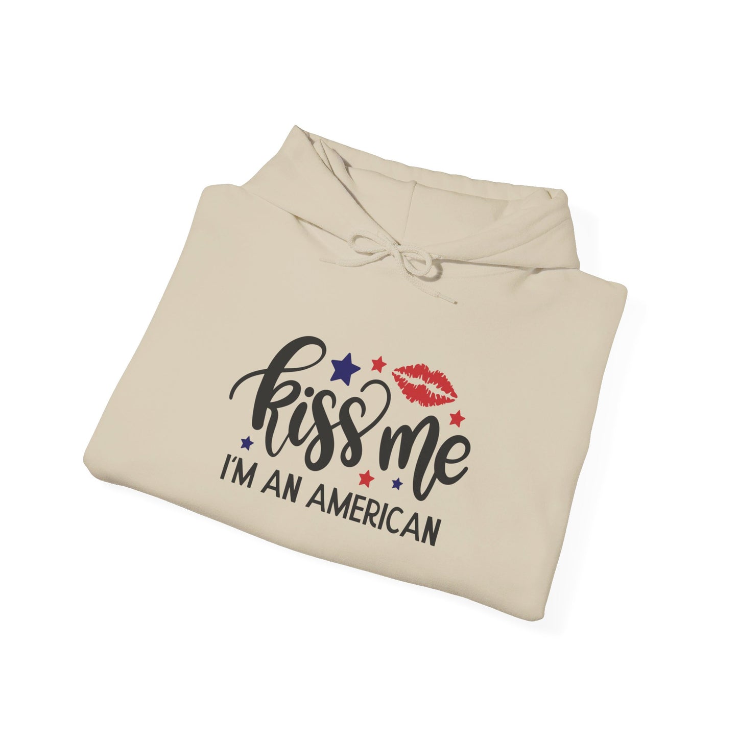 Kiss Me, I'm True American - Hooded Sweatshirt