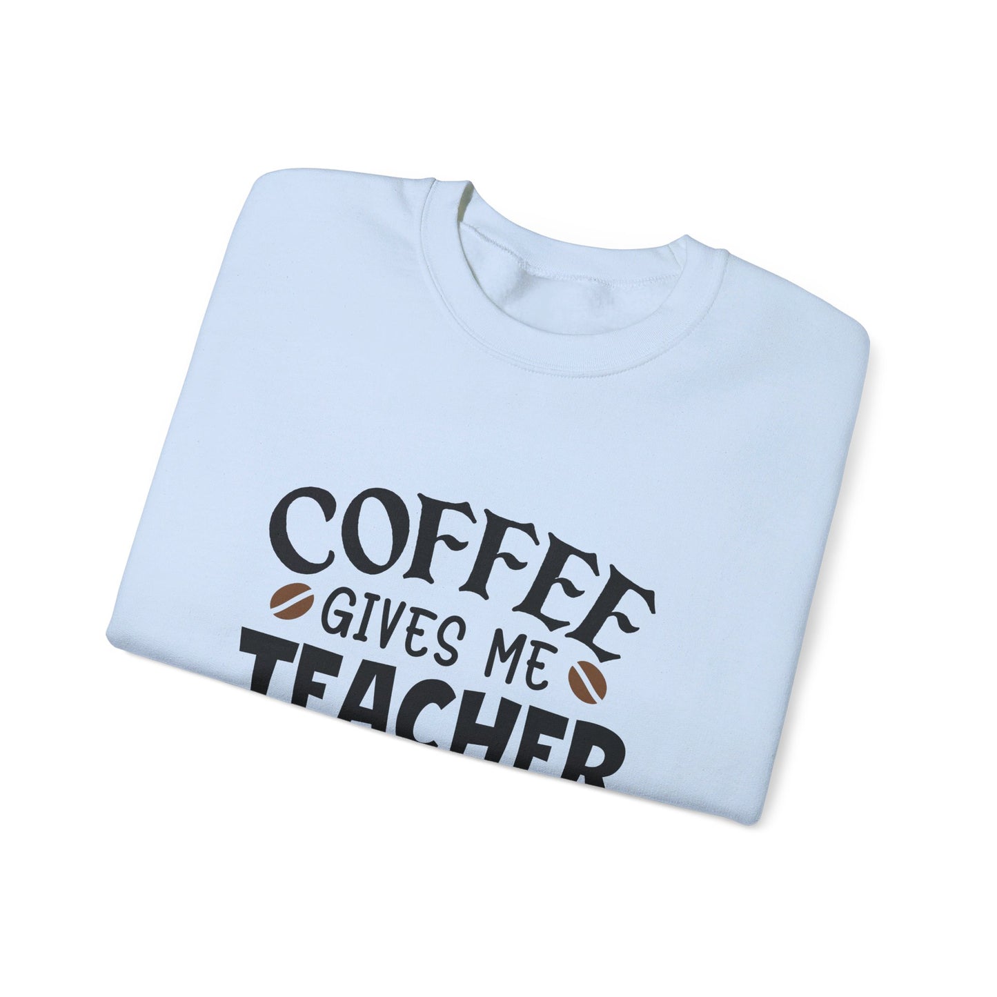 Coffee Gives Me Teacher Powers - Crewneck Sweatshirt