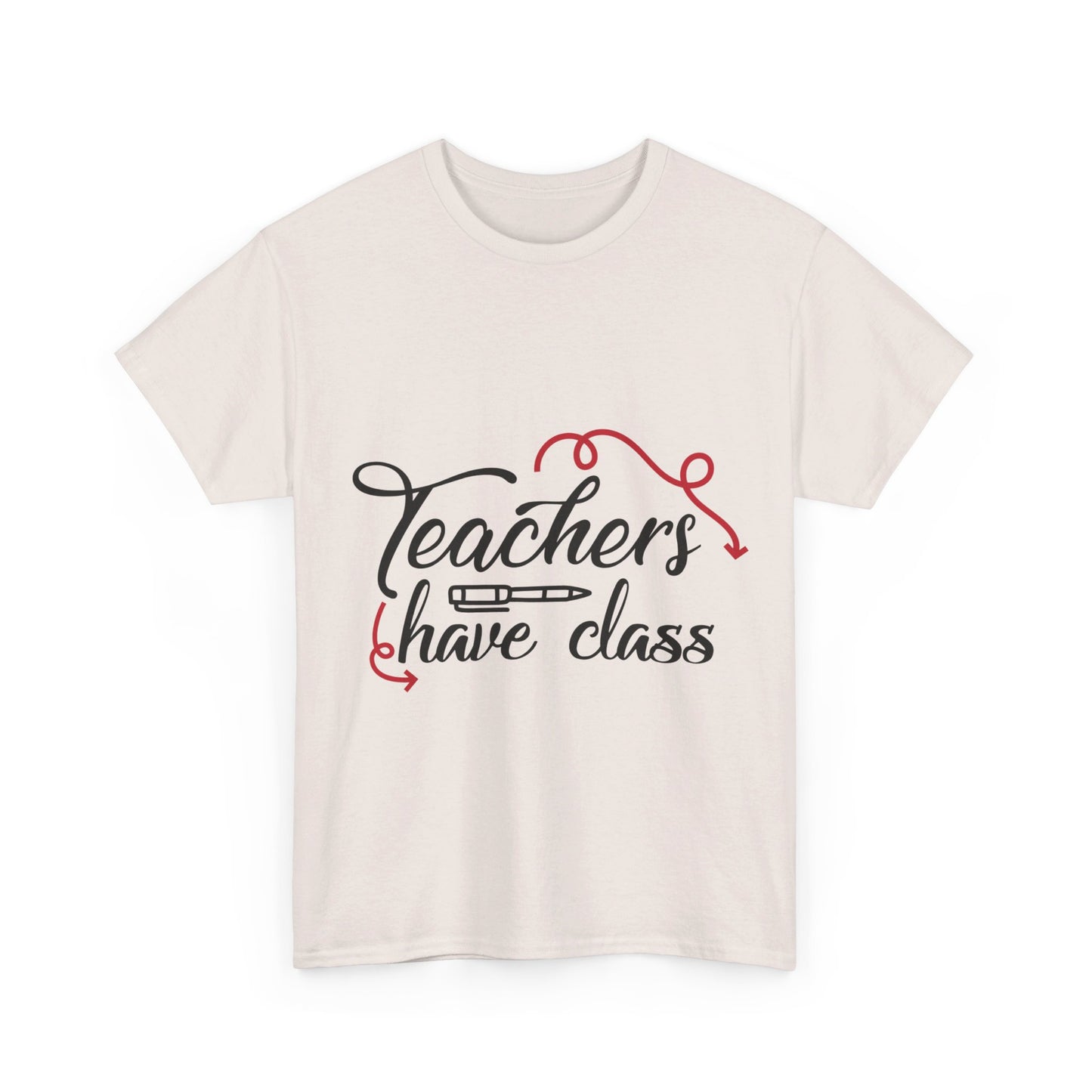 Teachers Have Class T-Shirt