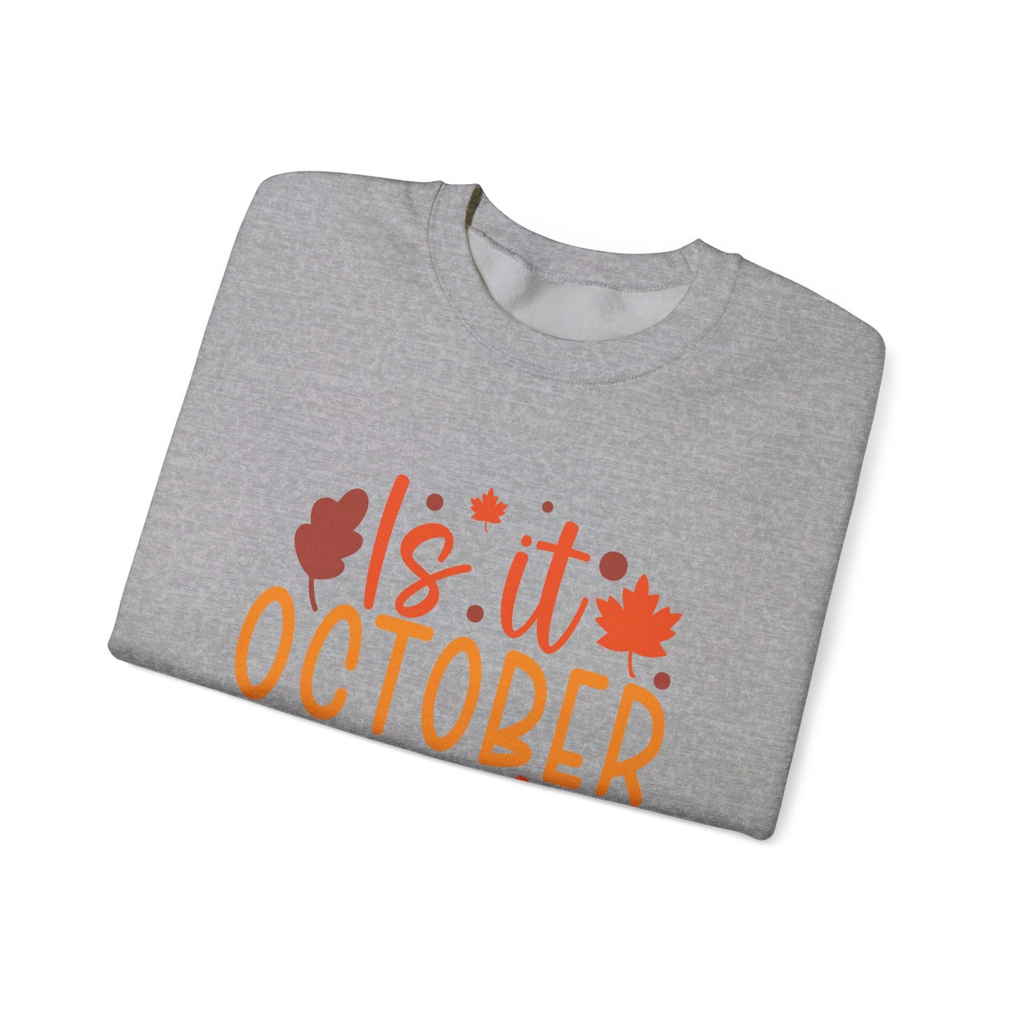 Is It October Yet - Crewneck Sweatshirt