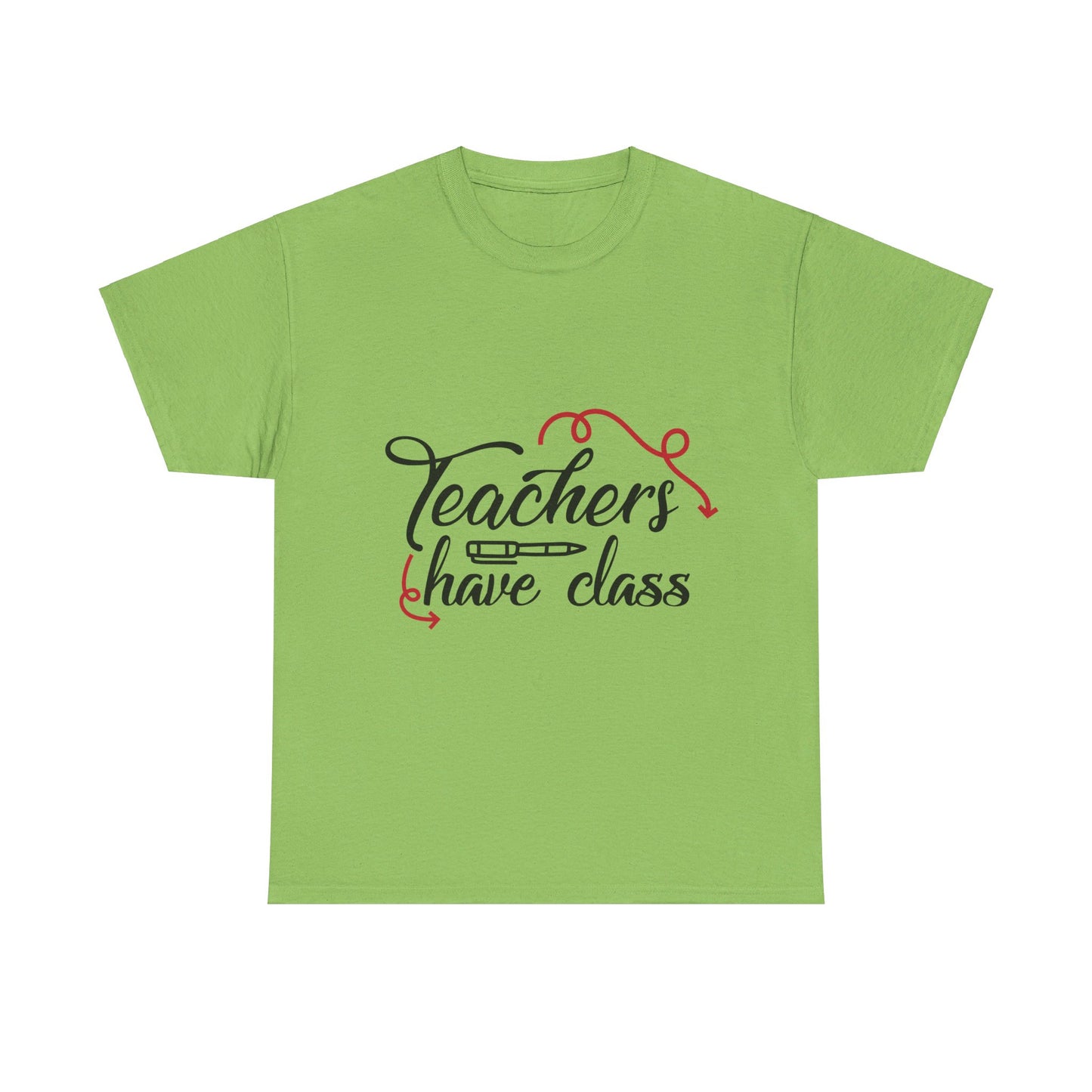 Teachers Have Class T-Shirt