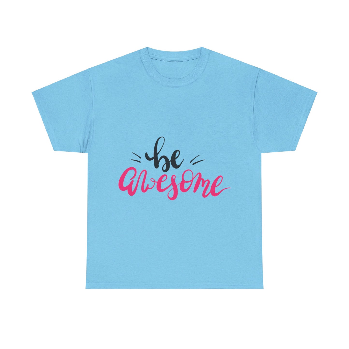 Be Awesome T-Shirt