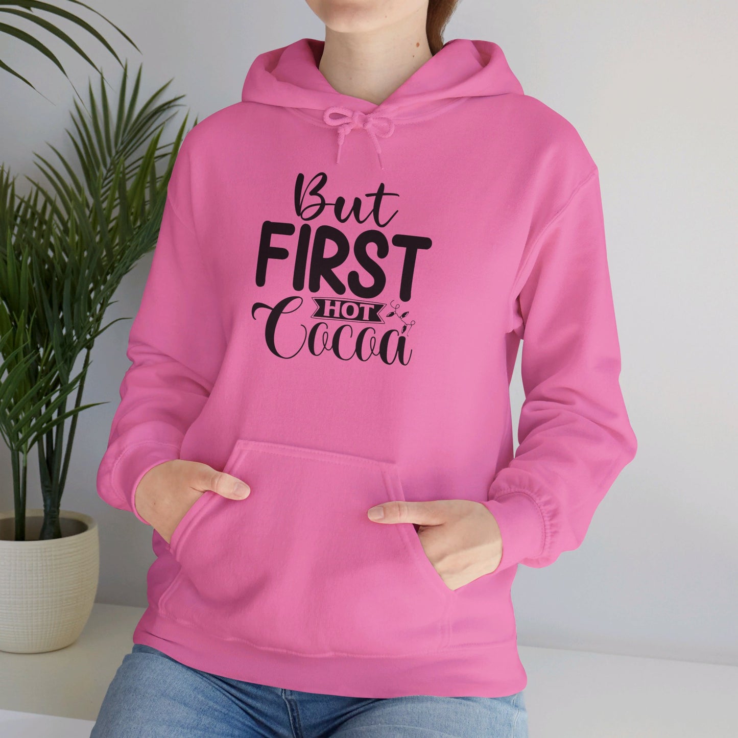 But First Hot Cocoa - Hooded Sweatshirt