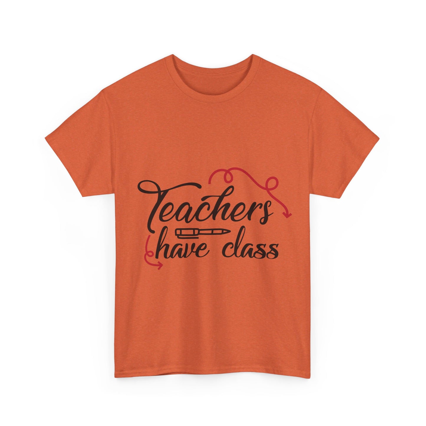 Teachers Have Class T-Shirt