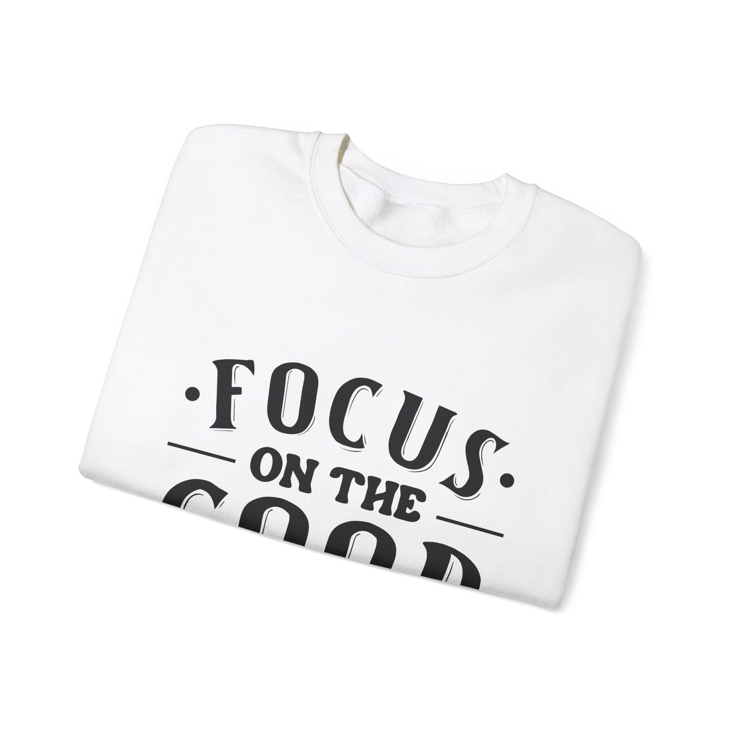 Focus On The Good - Crewneck Sweatshirt