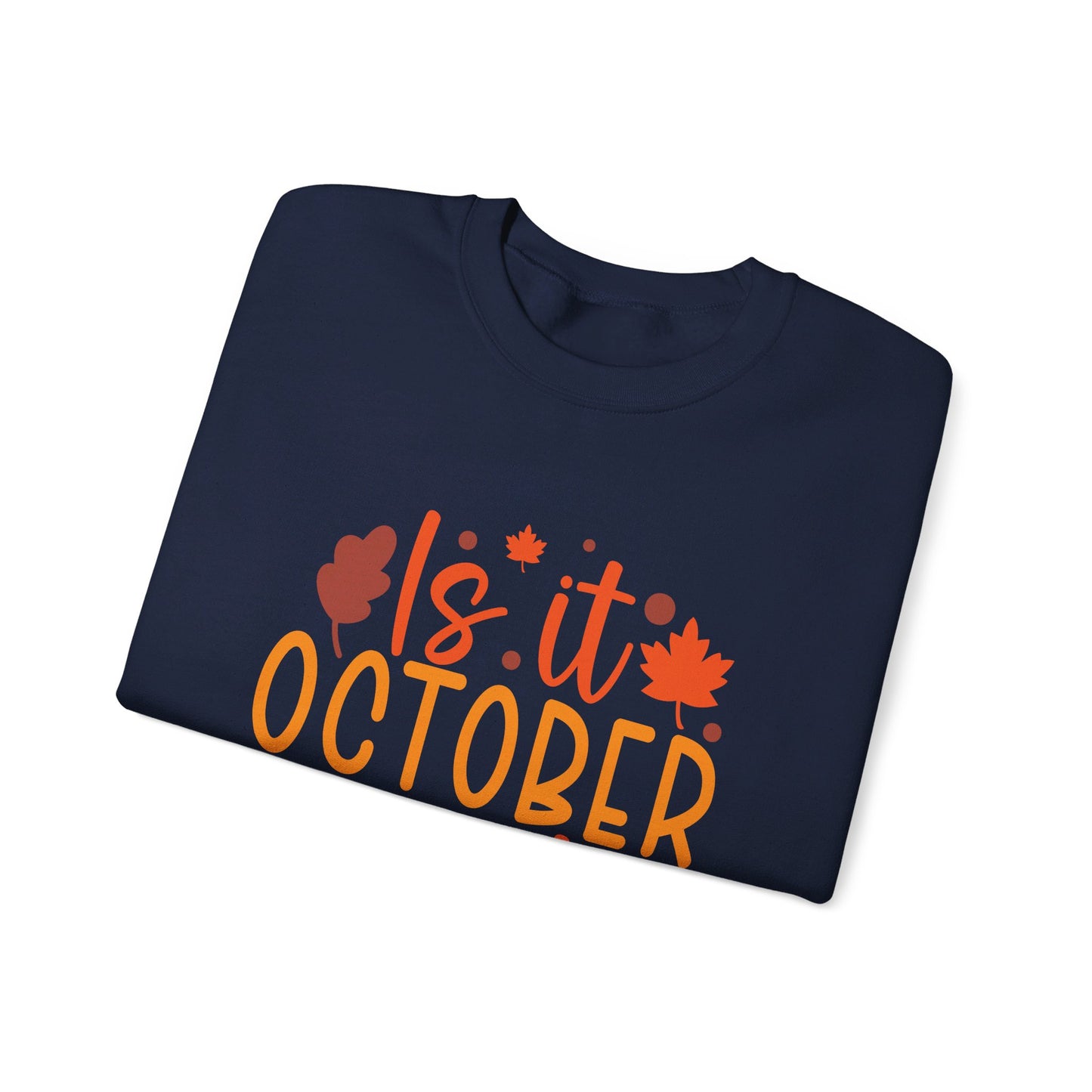 Is It October Yet - Crewneck Sweatshirt