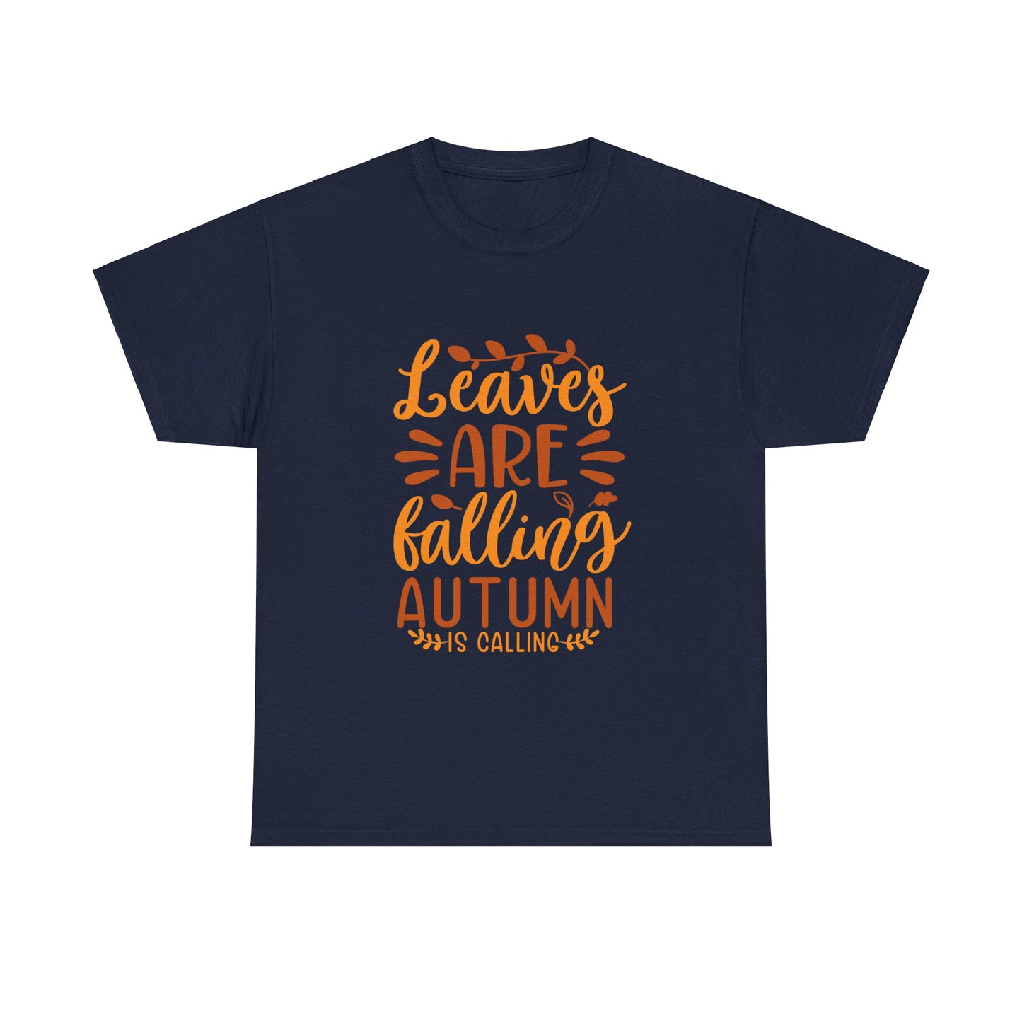 Leaves Are Falling, Autumn Is Calling T-Shirt