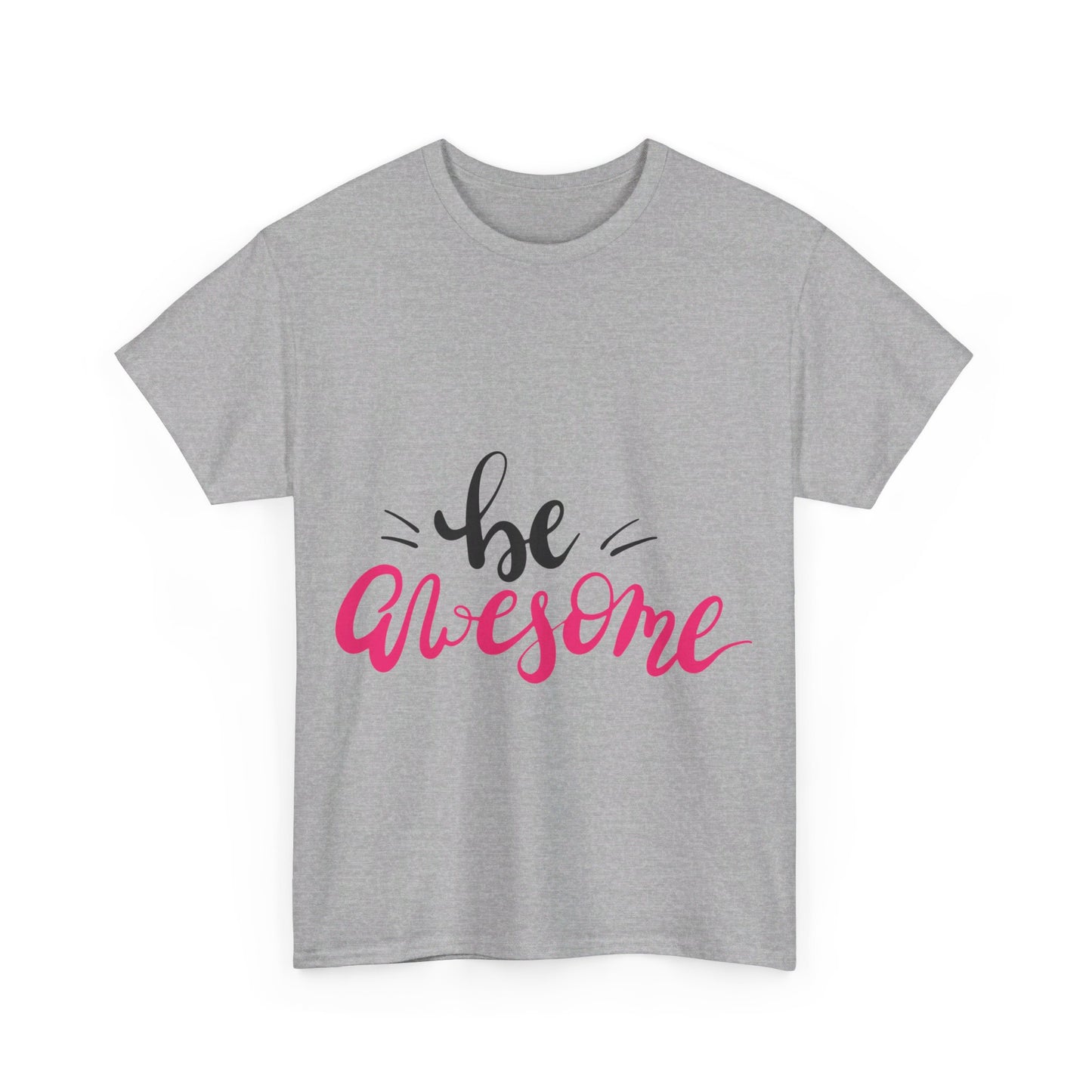 Be Awesome T-Shirt