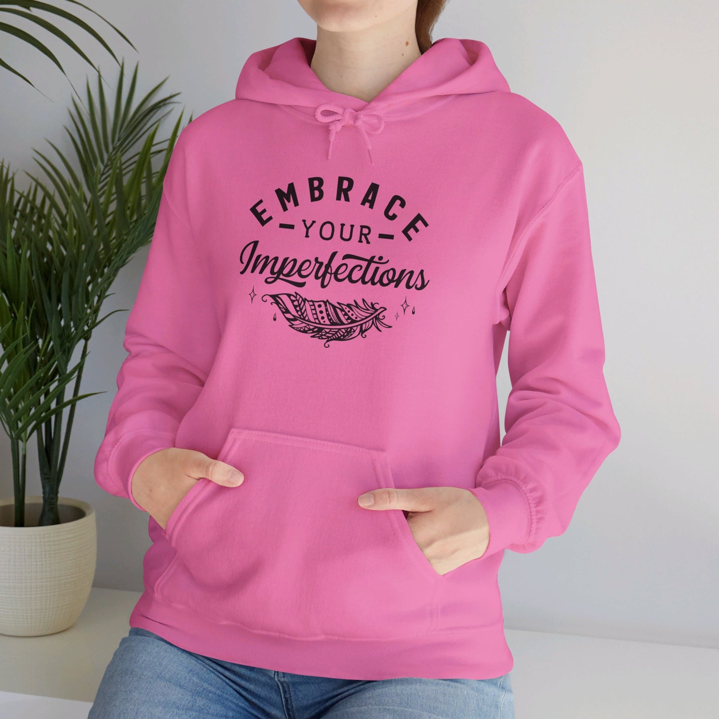 Embrace Your Imperfections, Love Yourself - Hooded Sweatshirt