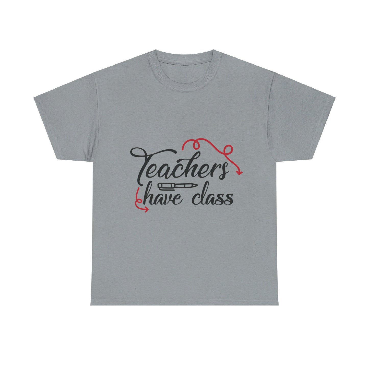 Teachers Have Class T-Shirt