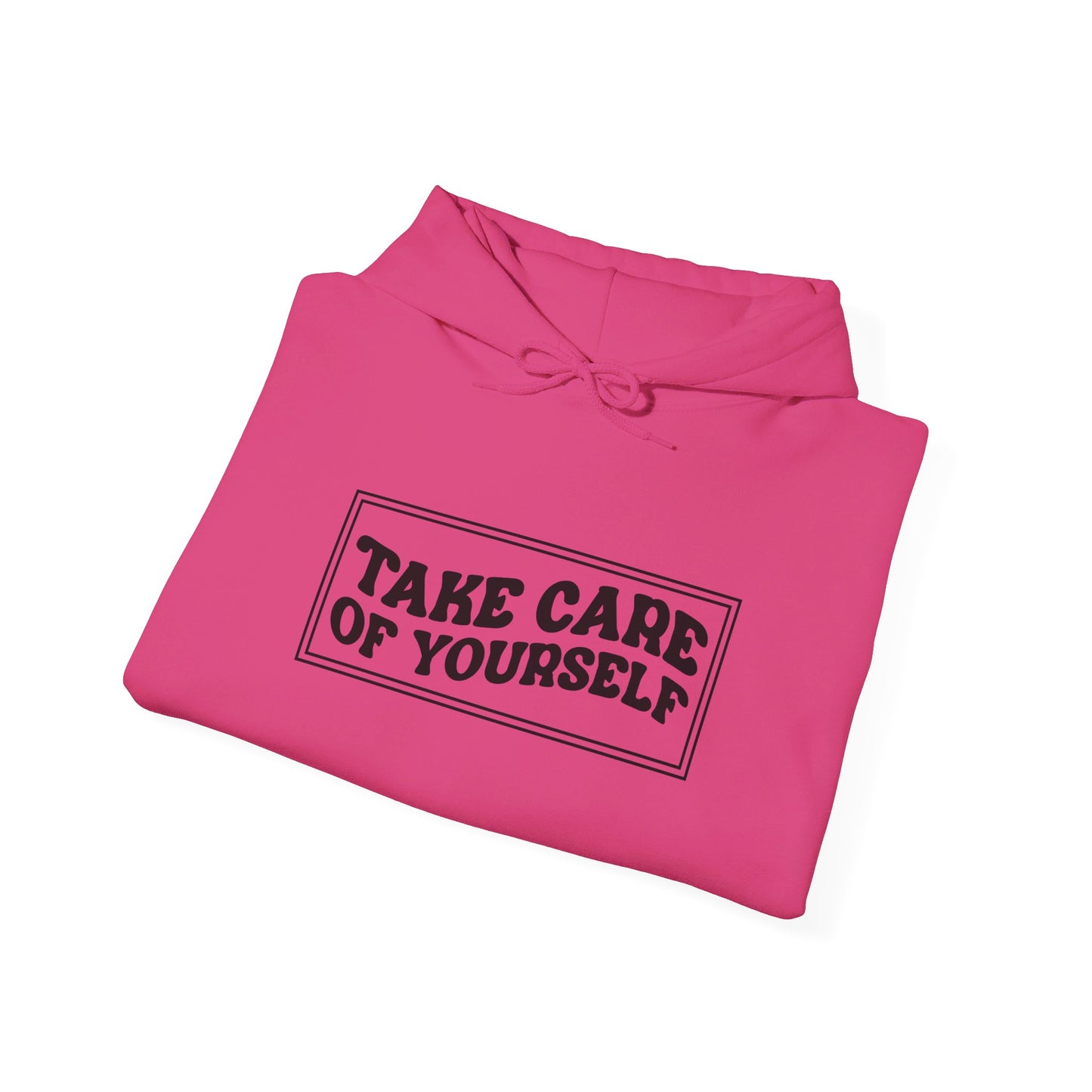 Take Care Of Yourself - Hooded Sweatshirt