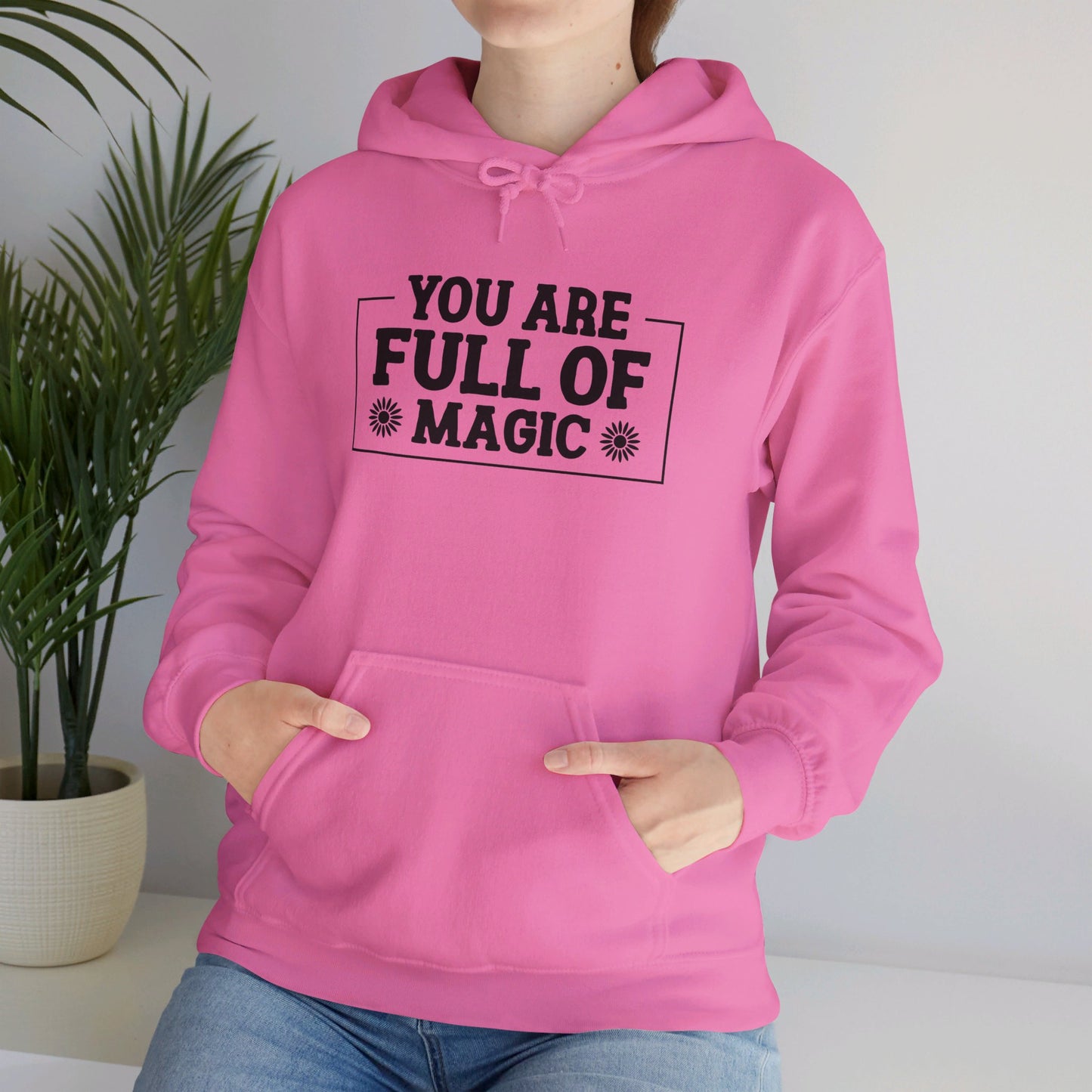 You Are Full Of Magic - Hooded Sweatshirt