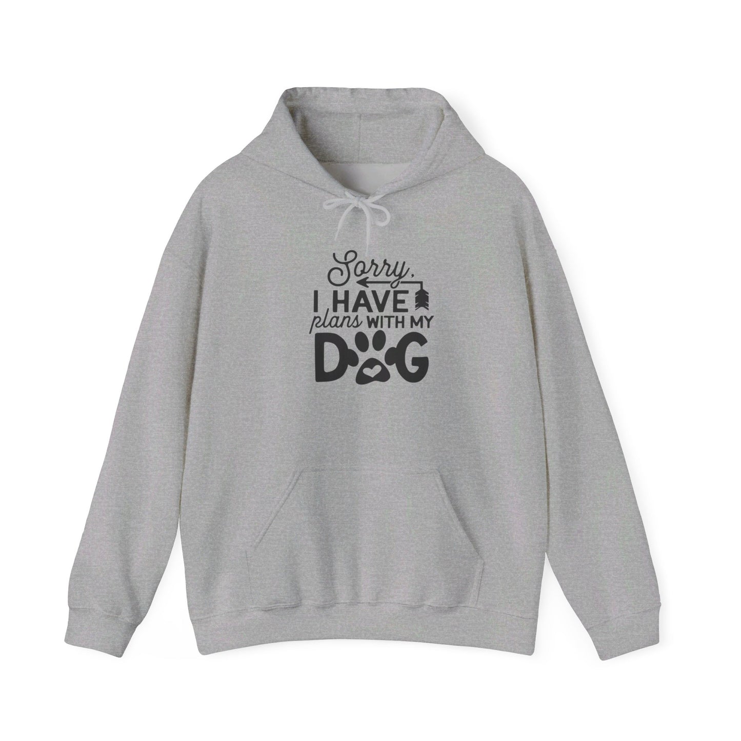Sorry I Have Plans with My Dog - Hooded Sweatshirt