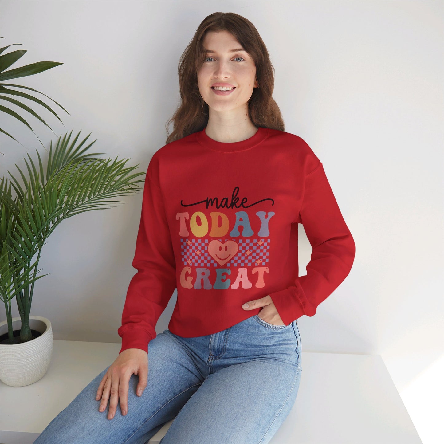 Make Today Great - Sweatshirt