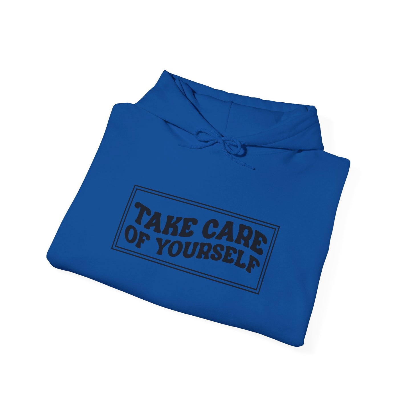 Take Care Of Yourself - Hooded Sweatshirt
