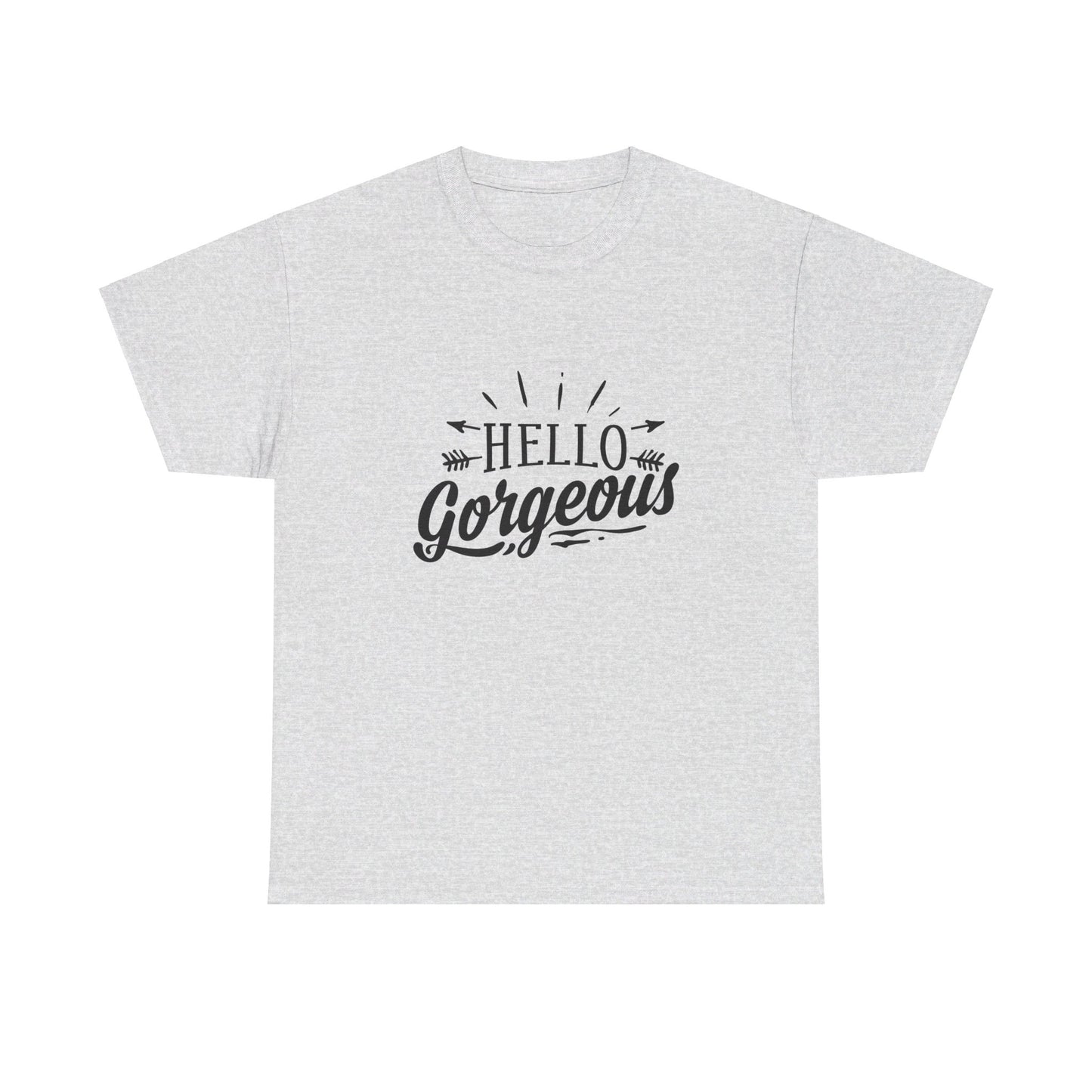 Hello Gorgeous T-Shirt