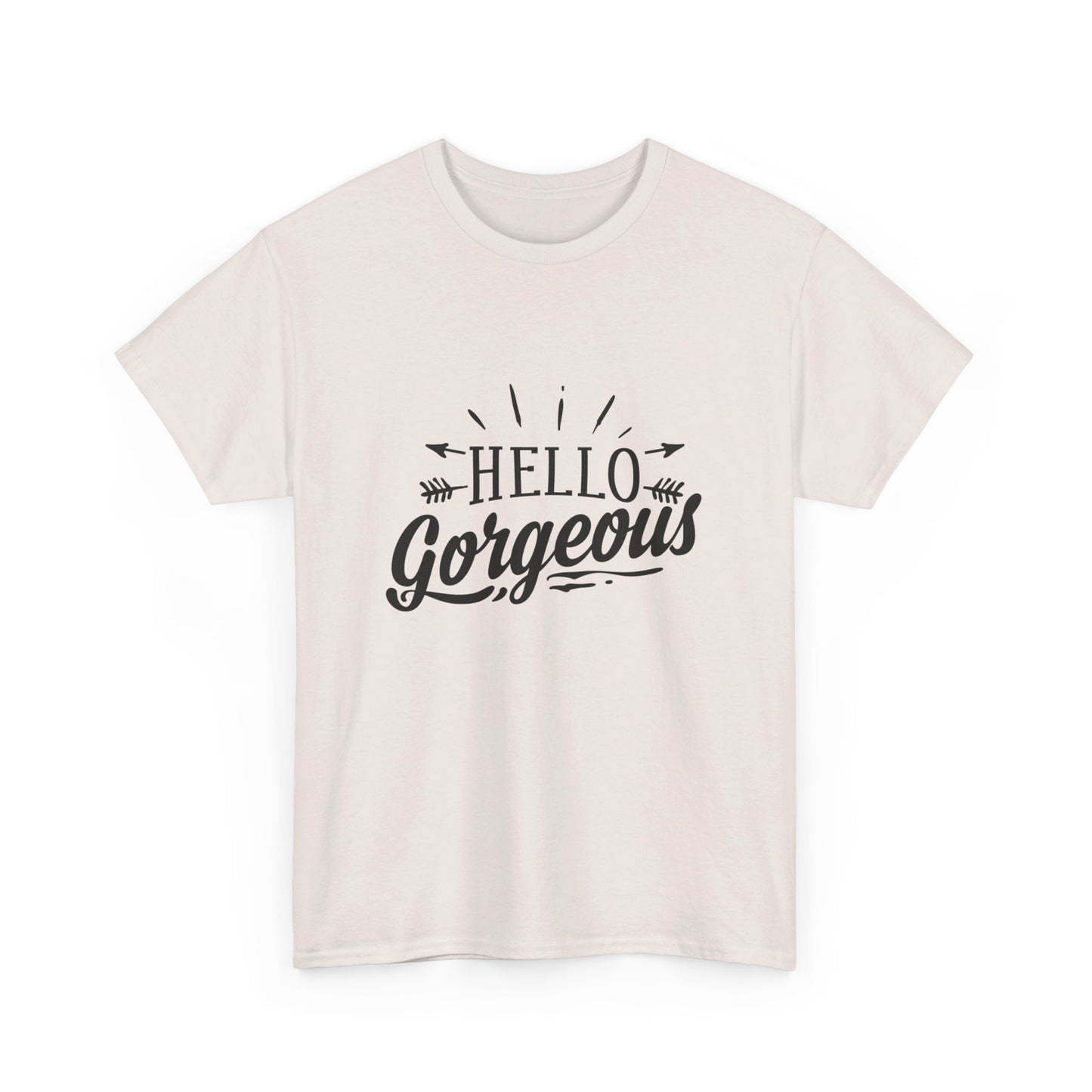 Hello Gorgeous T-Shirt