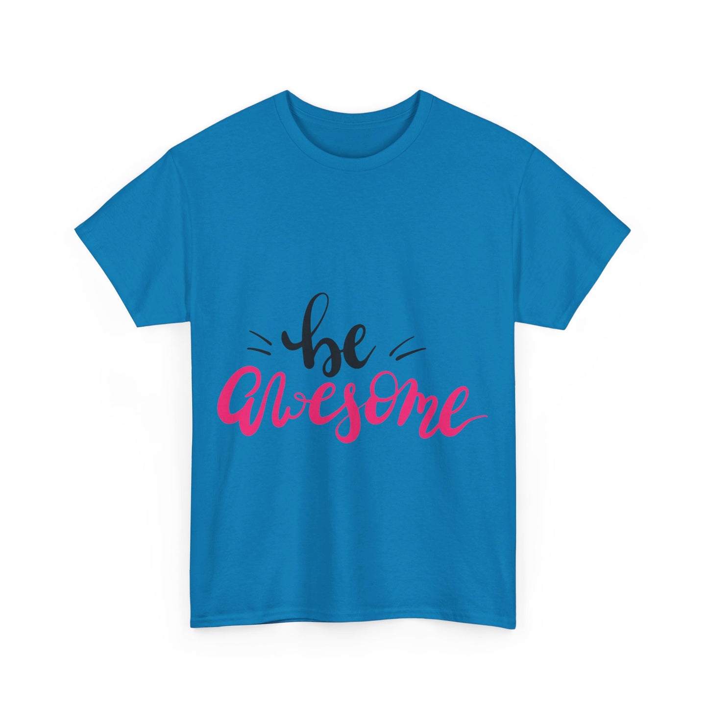 Be Awesome T-Shirt