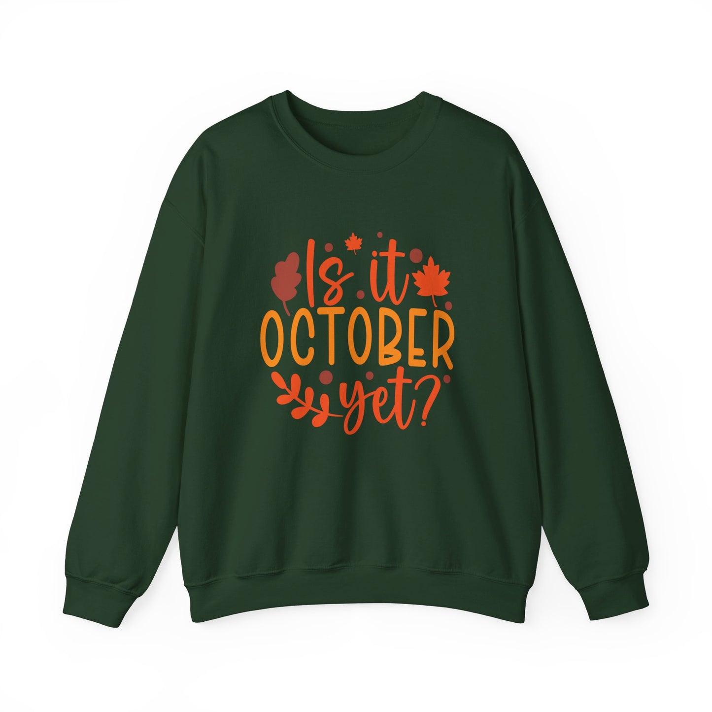 Is It October Yet - Crewneck Sweatshirt