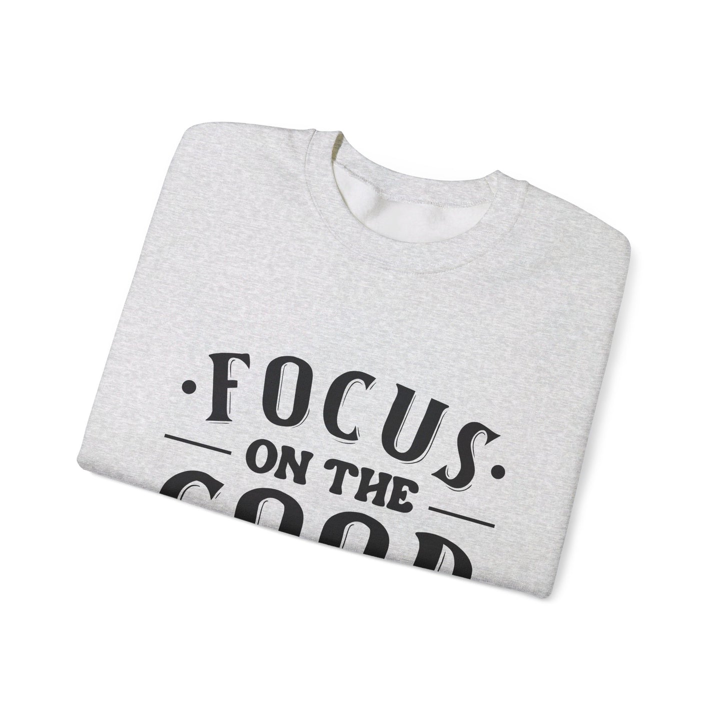 Focus On The Good - Crewneck Sweatshirt