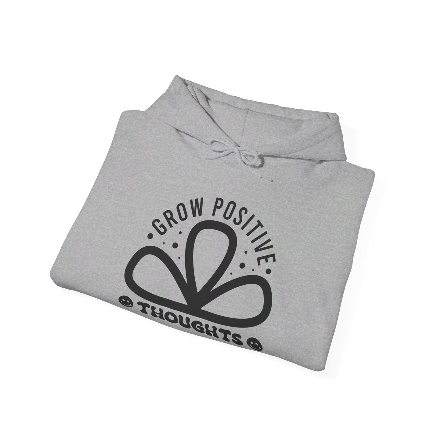 Grow Positive Thoughts - Hooded Sweatshirt