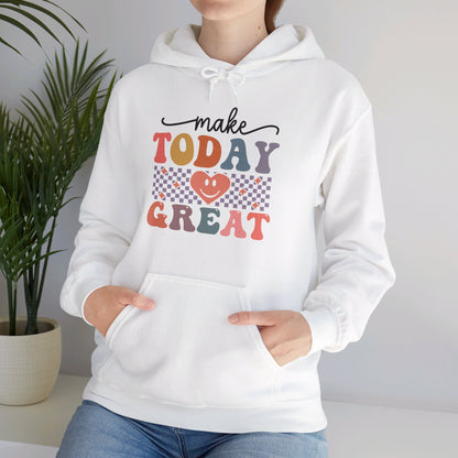 Make Today Great - Hooded Sweatshirt