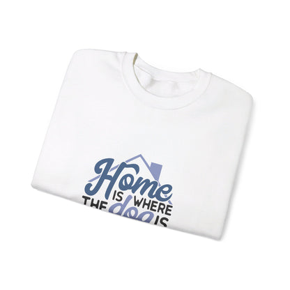 Home Is Where The Dog Is - Sweatshirt