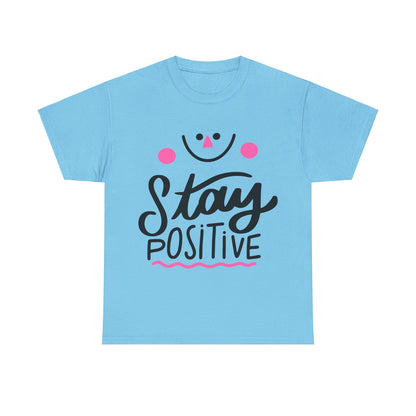 Stay Positive-T-Shirt