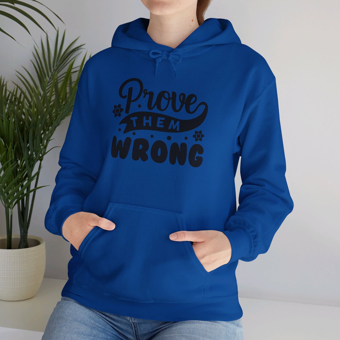 Prove Them Wrong - Hooded Sweatshirt