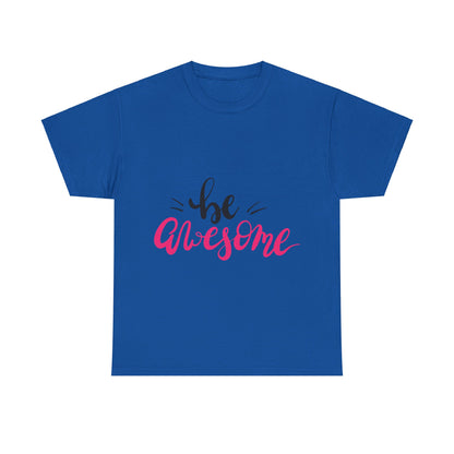 Be Awesome T-Shirt