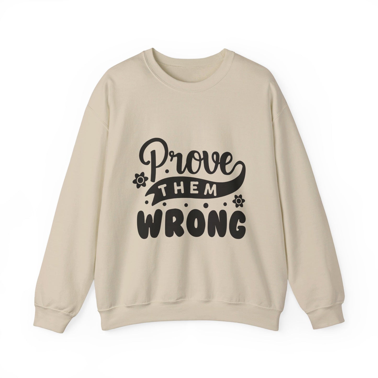 Prove Them Wrong - Crewneck Sweatshirt