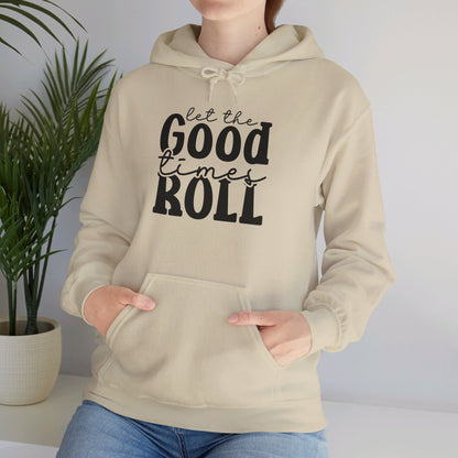 Let The Good Times Roll - Hooded Sweatshirt