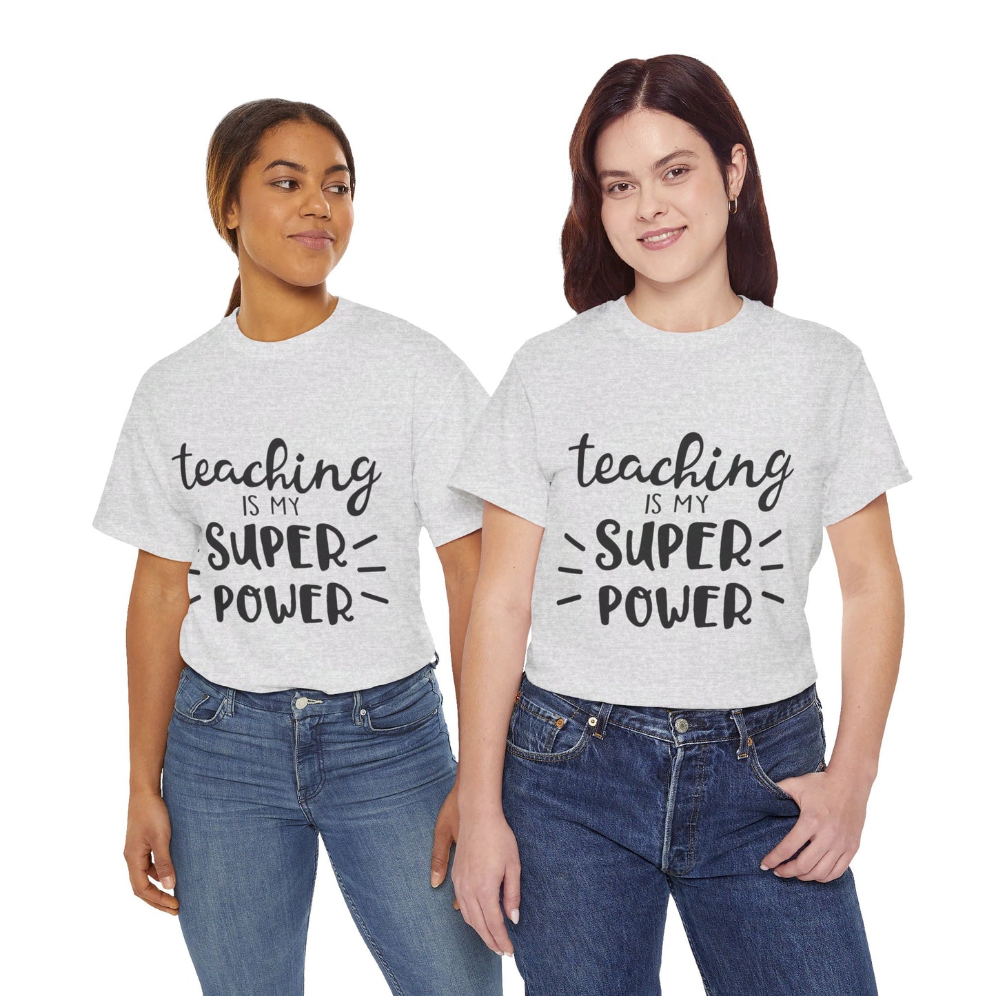 Teaching is My Super Power - T-Shirt