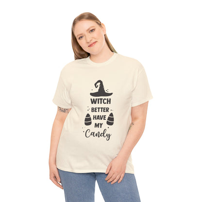 Witch better have my candy - T-Shirt