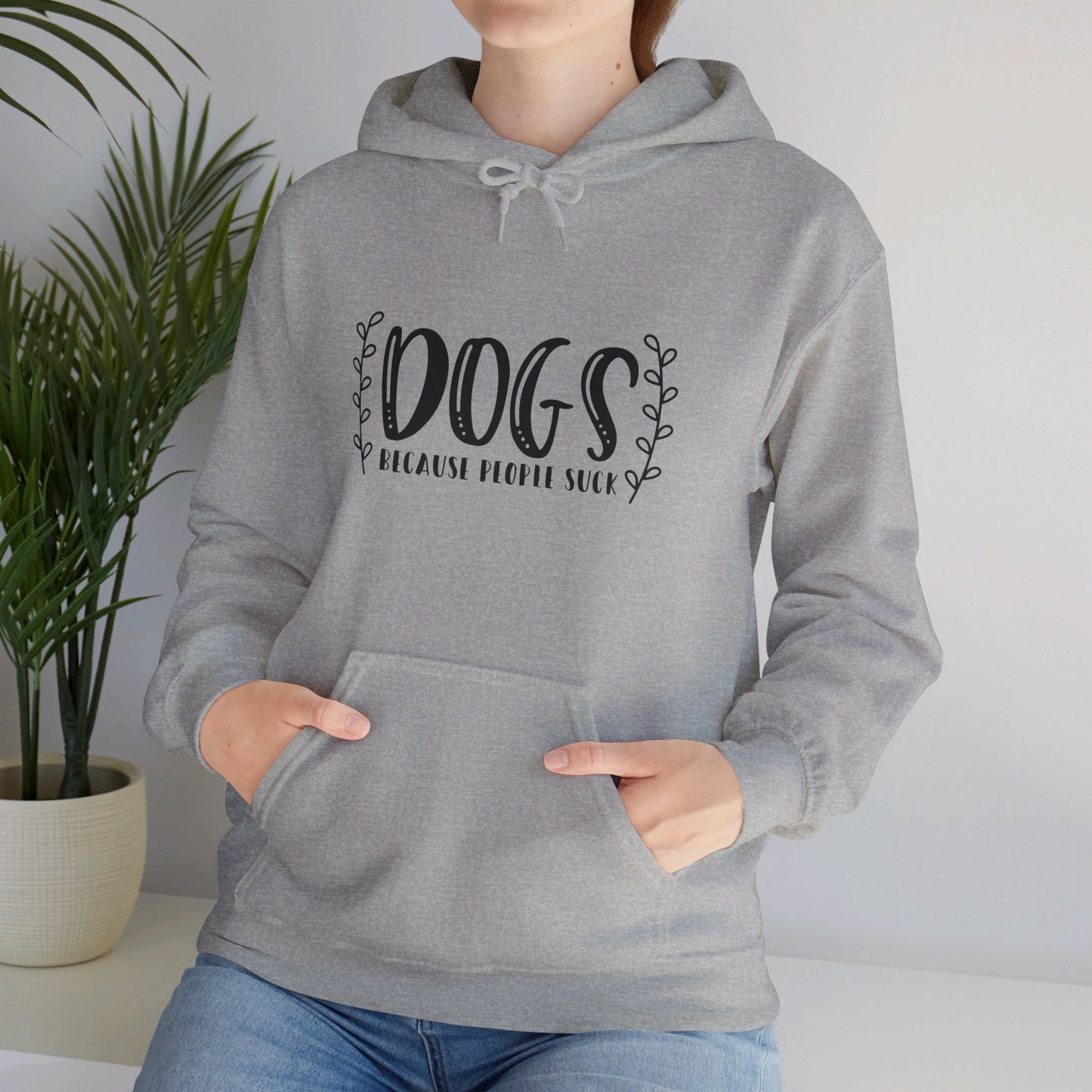 Dogs Because People Suck - Hooded Sweatshirt