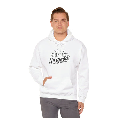 Hello Gorgeous - Hooded Sweatshirt